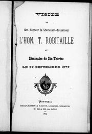 Cover of: Visite de Son Honneur le lieutenant-gouverneur l'Hon. T. Robitaille au Séminaire de Ste-Thérèse, le 30 septembre 1879