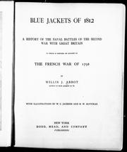 Cover of: Blue jackets of 1812: a history of the naval battles of the second war with Great Britain : to which is prefixed an account of the French war of 1798