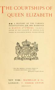 Cover of: The courtships of Queen Elizabeth: a history of the various negotiations for her marriage