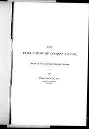 Cover of: The early history of Canadian banking: origin of the Canadian banking system