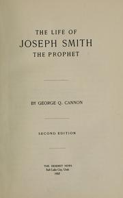 Cover of: The life of Joseph Smith, the prophet by George Q. Cannon
