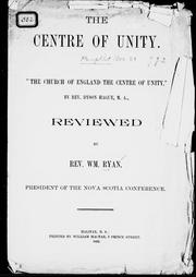 Cover of: The centre of unity: "The Church of England the centre of unity" by Rev. Dyson Haugue, M. A., reviewed