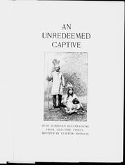 Cover of: An unredeemed captive: being a story of Eunice Williams, who at the age of seven years, was carried away from Deerfield by the Indians in the year 1704, and who lived among the Indians in Canada as one of them the rest of her life