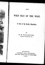 Cover of: The wild man of the West: a tale of the Rocky Mountains