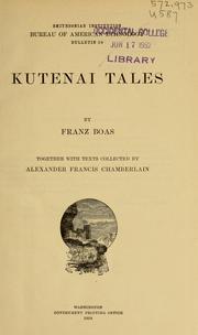 Cover of: Kutenai tales: by Franz Boas, together with texts collected by Alexander Francis Chamberlain.