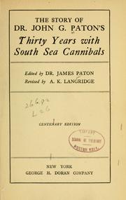 Cover of: story of Dr. John G. Paton's thirty years with South Sea cannibals