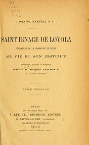Cover of: Saint Ignace de Loyola, fondateur de la Compagnie de Jésus: sa vie et son institut
