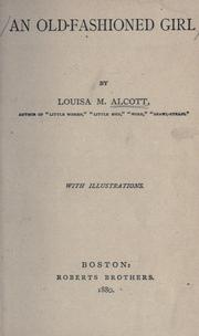 Cover of: An old-fashioned girl. -- by Louisa May Alcott