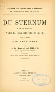 Cover of: Du sternum et de ses connexions avec le membre thoracique by Raoul Louis Ferdinand Anthony