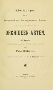 Cover of: Abbildungen der in Deutschland und den angrenzenden gebieten vorkommenden grundformen der orchideenarten. by Müller, Walter of Gera.