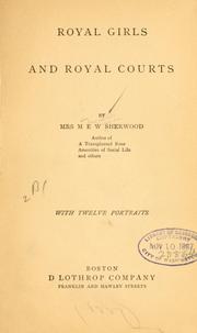 Cover of: Royal girls and royal courts by M. E. W. Sherwood