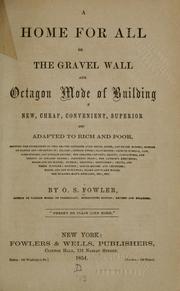 Cover of: A home for all; or, The gravel wall and octagon mode of building 