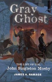 Cover of: Gray Ghost: the life of Col. John Singleton Mosby