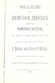 Cover of: Record of the family of Zebulon Heston and his wife Dorothy Heston: who settled in America about the year 1684, embracing also the lineage of the children of I. Morris and Anna P. Heston, and other descendants of Zebulon and Dorothy.