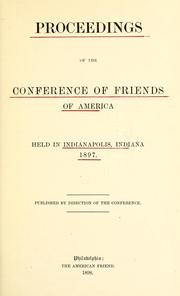 Proceedings of the Conference of Friends of America, Held in Indianapolis, Indiana, 1897 Society of Friends. Conference