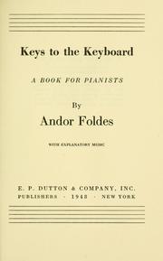 Cover of: Keys to the keyboard: a book for pianists; with explanatory music