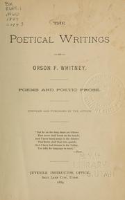 Cover of: The poetical writings of Orson F. Whitney: poems and poetic prose.