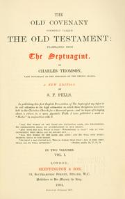 Cover of: The Old Covenant, commonly called the Old Testament by translated from the Septuagint by Charles Thomson.