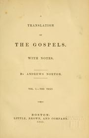 Cover of: A translation of the Gospels by by Andrews Norton.
