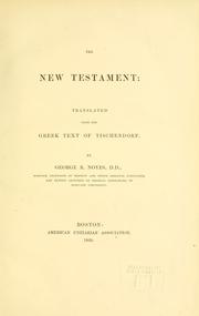 Cover of: The New Testament by translated from the Greek text of Tischendorf by George R. Noyes.