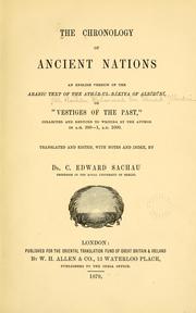 Cover of: The chronology of ancient nations: an english version of the Arabic text of the Athâr-ul-Bâkiya of Albîrûnî, or "Vestiges of the past"