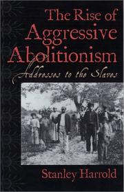 Cover of: The rise of aggressive abolitionism: addresses to the slaves