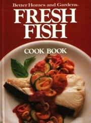 Cover of: Better Homes and Gardens Fresh Fish