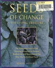 Cover of: Seeds of Change: the living treasure : the passionate story of the growing movement to restore biodiversity and revolutionize the way we think about food