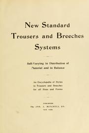 New standard trousers and breeches systems, self-varying in distribution of material and in balance by Mitchell, The Jno. J., co., New York