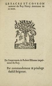 Cover of: Le sacre et covronnement du roy Henry deuxieme de ce nom: [faict & celebré en la ville de Reims en Champaigne].