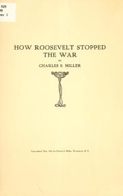 Cover of: How Roosevelt stopped the war | Charles S. Miller