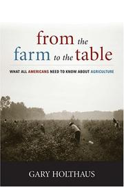 Cover of: From the Farm to the Table: What All Americans Need to Know About Agriculture (Culture of the Land)