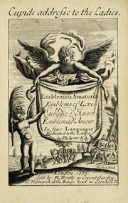 Cover of: Emblemata amatoria =: Emblems of love = Embleme d'amore = Emblemes d'amour : in four languages, dedicated to the ladys