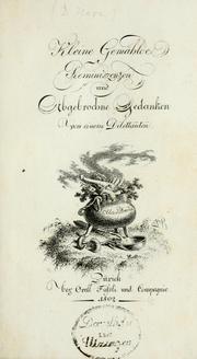 Cover of: Kleine Gemählde, Reminiszenzen und abgebrochne Gedanken
