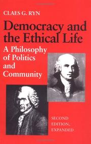 Cover of: Democracy and the ethical life: a philosophy of politics and community