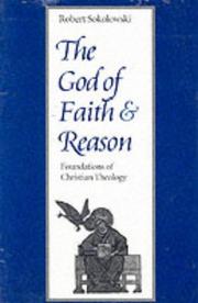 Cover of: The God of faith and reason by Robert Sokolowski