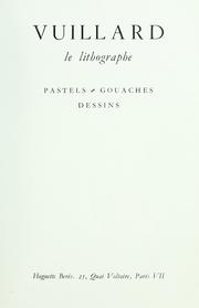 Cover of: Vuillard, le lithographe: pastels, gouaches, dessins.