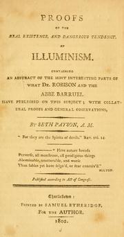 Cover of: Proofs of the real existence, and dangerous tendency, of illuminism by Seth Payson