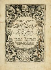 Cover of: Symbolorvm & emblematvm ex animalibvs qvadrvpedibvs desvmtorvm centvria altera by Camerarius, Joachim