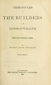 Cover of: Chronicles of the Builders of the Commonwealth, Vol. 1 by Hubert Howe Bancroft