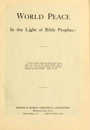 Cover of: World peace in the light of Bible prophecy ...
