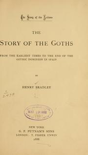 Cover of: The story of the Goths: from the earliest times to the end of the Gothic dominion in Spain.