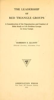 Cover of: The leadership of Red Triangle groups: a consideration of the organization and conduct of Bible study or life problem groups in army camps