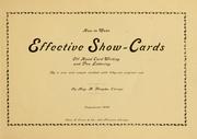 Cover of: How to make effective show-cards, off hand card writing and pen lettering by a new and simple method with fifty-six original cuts