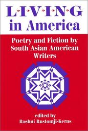 Living in America : poetry and fiction by South Asian American writers