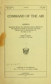 Cover of: Command of the air.: Address delivered before the twentieth annual meeting of the American academy of political and social science, held in Philadelphia, Pa., on April 29, 1916