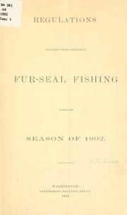 Cover of: Regulations governing vessels employed in fur-seal fishing during the season of 1902 by United States. Dept. of the Treasury.