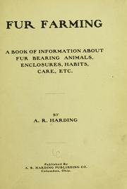 Cover of: Fur farming: a book of information about fur bearing animals, enclosures, habits, care, etc.