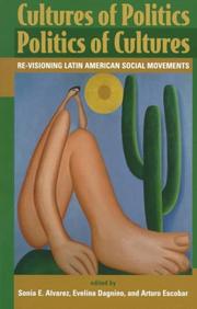Cover of: Cultures of Politics Politics of Cultures : Re-Visioning Latin American Social Movements