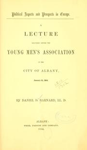 Cover of: Political aspects and prospects in Europe: a lecture delivered before the Young Men's Association in the city of Albany, January 31, 1854